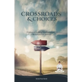 Sensei Self Development Series: CROSSROADS AND CHOICES: Guideposts to Help You Experience a Meaningful Life Journey