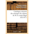 Catalogue Raisonné Des Estampes Du Cabinet de M. Le Comte Rigal