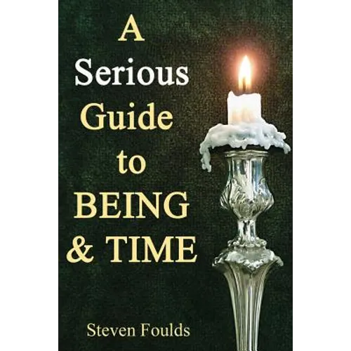 A Serious Guide to Being and Time