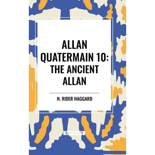 Allan Quatermain: The Ancient Allan, #10