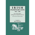 Irish Passenger Lists, 1803-1806: Lists of Passengers Sailing from Ireland to America. Extracted from the Hardwicke Papers