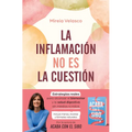 La Inflamaciã3n No Es La Cuestiã3n / Inflammation Is Not the Issue