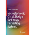 Microelectronic Circuit Design for Energy Harvesting Systems
