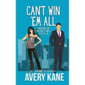 Can't Win 'Em All: A full-length romantic comedy