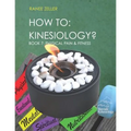How to: Kinesiology? Book 7: Physcial Pain and Fitness: Book 7: Physcial Pain and Fitness