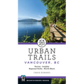 Urban Trails Vancouver, BC: Surrey * Langley * Regional Parks * North Shore