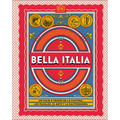 Bella Italia (the Italian Way): Un Viaje a Travã(c)S de la Cultura, El Arte, Los Paisajes Y La Gastronomã-A