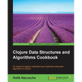Clojure Data Structures and Algorithms Cookbook