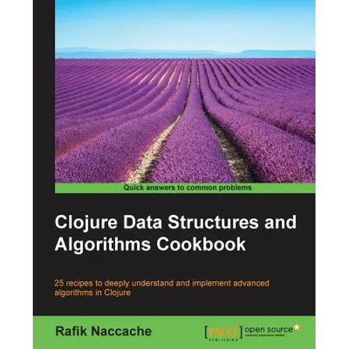 Clojure Data Structures and Algorithms Cookbook