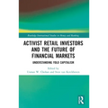Activist Retail Investors and the Future of Financial Markets: Understanding YOLO Capitalism
