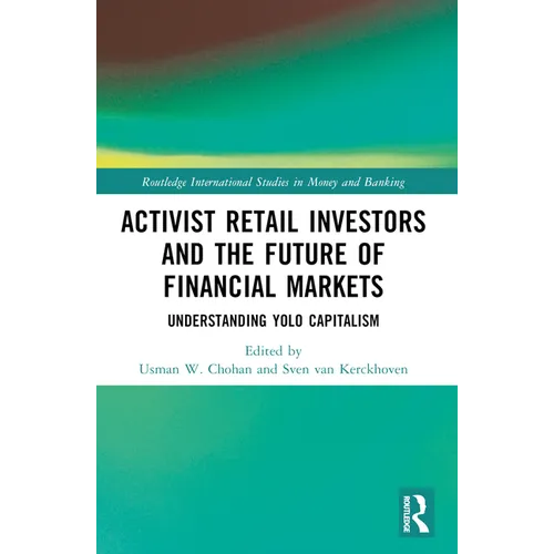 Activist Retail Investors and the Future of Financial Markets: Understanding YOLO Capitalism
