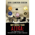 Way Worse Than Attica: the 1980 Riot at the Penitentiary of New Mexico
