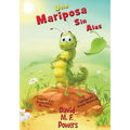 Una Mariposa Sin Alas: A Butterfly Without Wings (Spanish Edition)