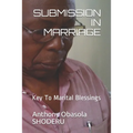 Submission in Marriage: Key To Marital Blessings