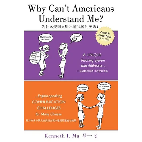 Why Can't Americans Understand Me?: A Unique Teaching System That Addresses English-Speaking Communication Challenges for Many Chinese