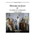 Histoire des Juifs IV: La science et la poésie juive à leur apogée