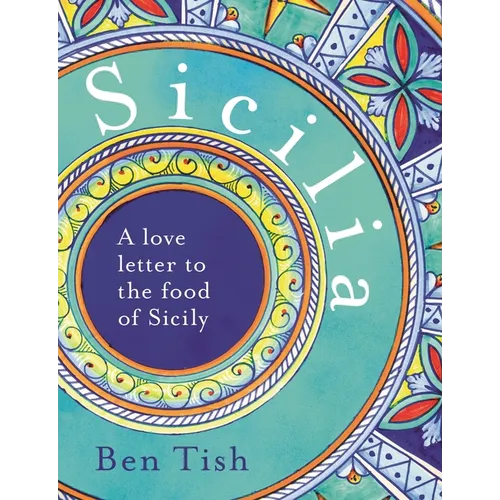 Sicilia: A Love Letter to the Food of Sicily