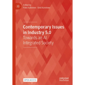 Contemporary Issues in Industry 5.0: Towards an AI Integrated Society