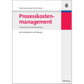 Prozesskostenmanagement: Instrumente Und Anwendungen - Mit Fallbeispielen Und Übungen