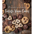 Fantastic Vegan Cookies: 60 Plant-Based Treats for Any Occasion