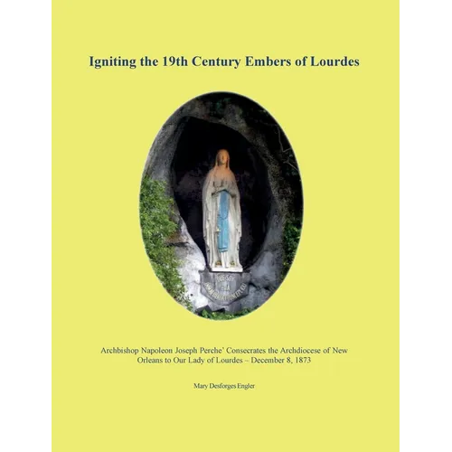 Igniting the 19th Century Embers of Lourdes