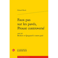 Faux Pas Sur Les Paves, Proust Controverse: Suivi de Beckett Et Quignard a Contre-Pied