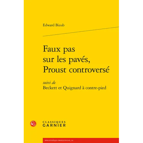 Faux Pas Sur Les Paves, Proust Controverse: Suivi de Beckett Et Quignard a Contre-Pied
