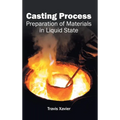 Casting Process: Preparation of Materials in Liquid State