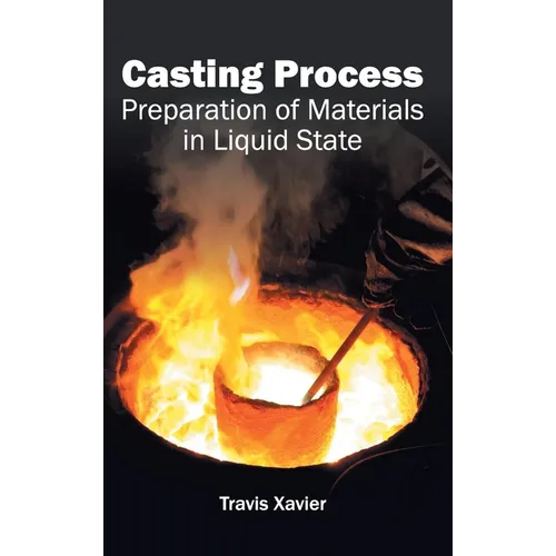 Casting Process: Preparation of Materials in Liquid State