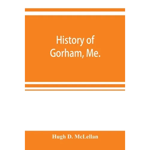 History of Gorham, Me.