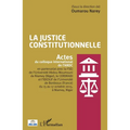La justice constitutionnelle: Actes du colloque international de l'ANDL