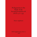 Prolegomena to the Study of the Second Jewish Revolt (A.D.132-135)