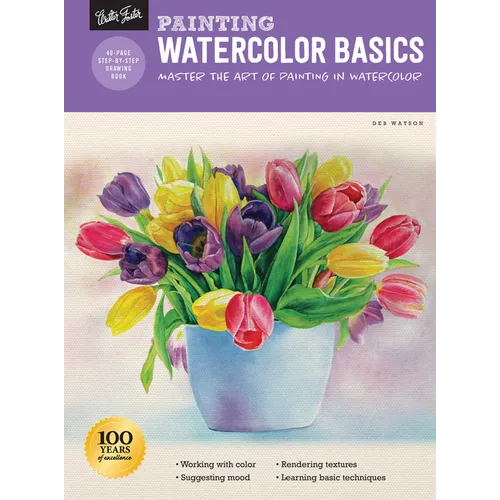 Painting: Watercolor Basics: Master the Art of Painting in Watercolor