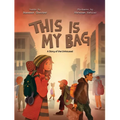 Este Es Mi Bolso: Una Historia de Personas Sin Hogar