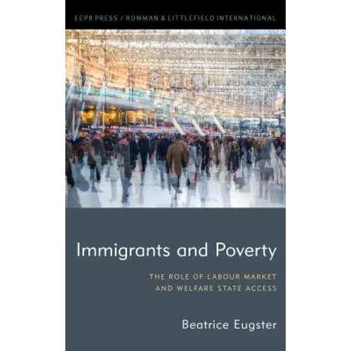 Immigrants and Poverty: The Role of Labour Market and Welfare State Access