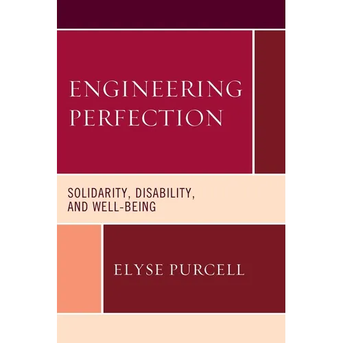 Engineering Perfection: Solidarity, Disability, and Well-being