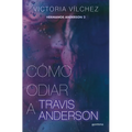 Cómo Odiar a Travis Anderson / How to Hate Travis Anderson