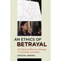 An Ethics of Betrayal: The Politics of Otherness in Emergent U.S. Literatures and Culture