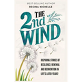 The 2nd Wind: Inspiring Stories of Resilience, Renewal and Reinvention in Life's Later Years