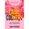 Cadre Country: How China became the Chinese Communist Party