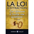 La loi d'attraction: Les reponses a toutes vos questions - L'integral