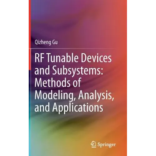 RF Tunable Devices and Subsystems: Methods of Modeling, Analysis, and Applications