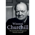 Winston Churchill: The amazing life and legacy of Winston Churchill