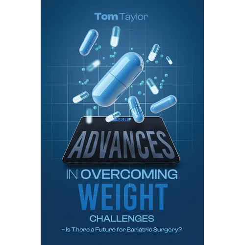 Advances in Overcoming Weight Challenges: Is There a Future for Bariatric Surgery?