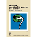 La Crisis Economica y Social del Mundo. Sus Repercusiones En Los Paises Subdesarrollados, Sus Perspectivas Sombrias y La Necesidad de Luchar Si Quere