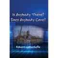 Is Anybody There? Does Anybody Care?