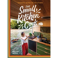 The Small Kitchen Cook: Thoughtful Recipes for Tiny Kitchens