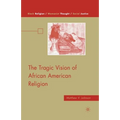 The Tragic Vision of African American Religion