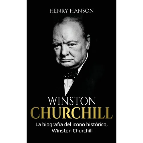 Winston Churchill: La biografía del icono histórico, Winston Churchill