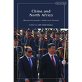 China and North Africa: Between Economics, Politics and Security